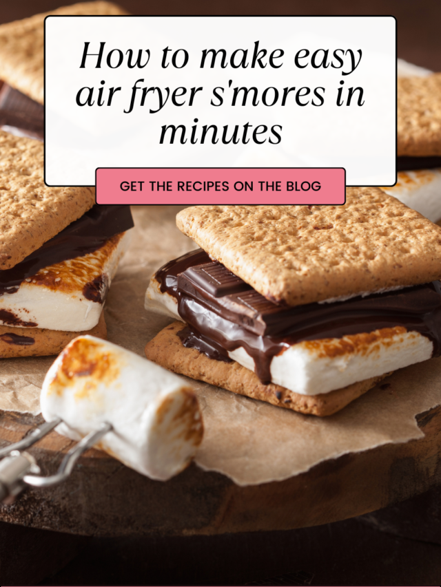 How to make easy air fryer s'mores in minutes