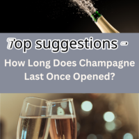 How Long Does Champagne Last Once Opened